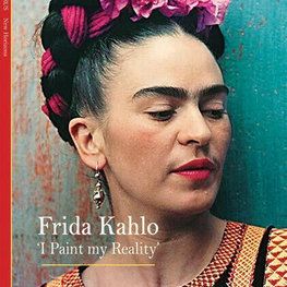 Frida Kahlo: I Paint my Reality